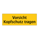 Vorsicht Kopfschutz tragen