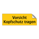 Vorsicht Kopfschutz tragen