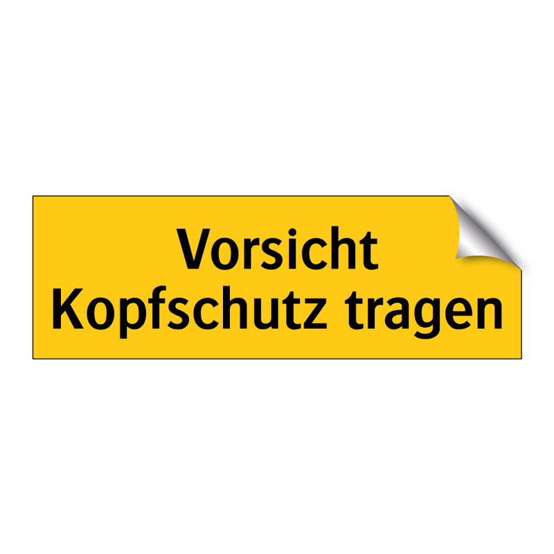 Vorsicht Kopfschutz tragen