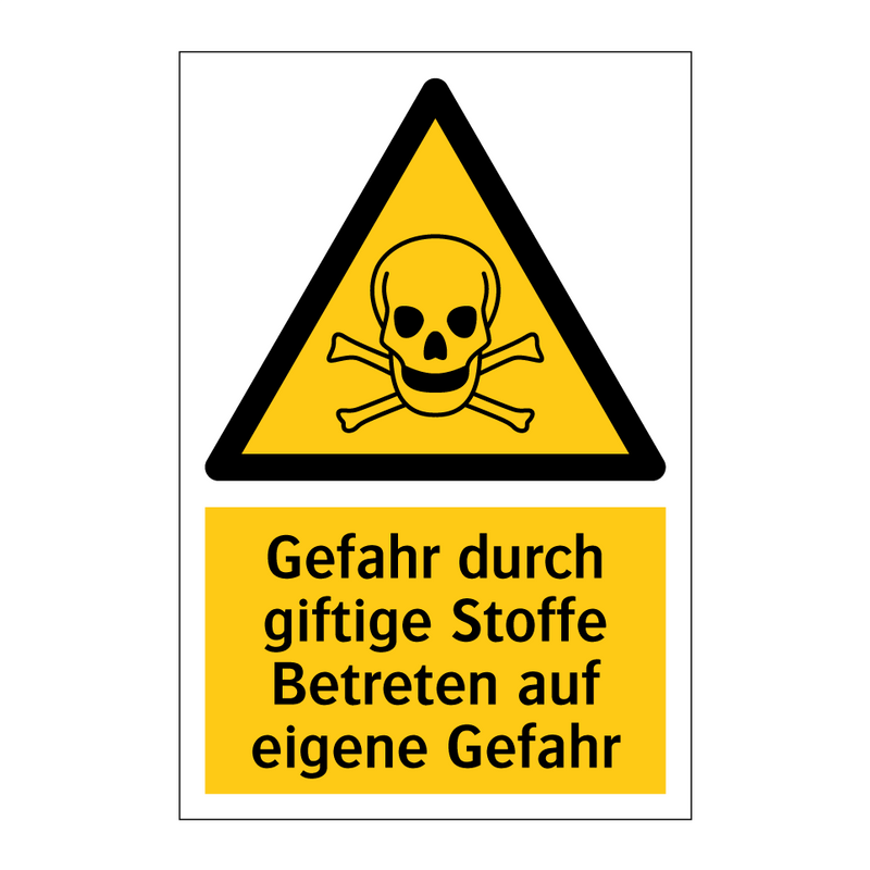 Gefahr durch giftige Stoffe Betreten auf eigene Gefahr