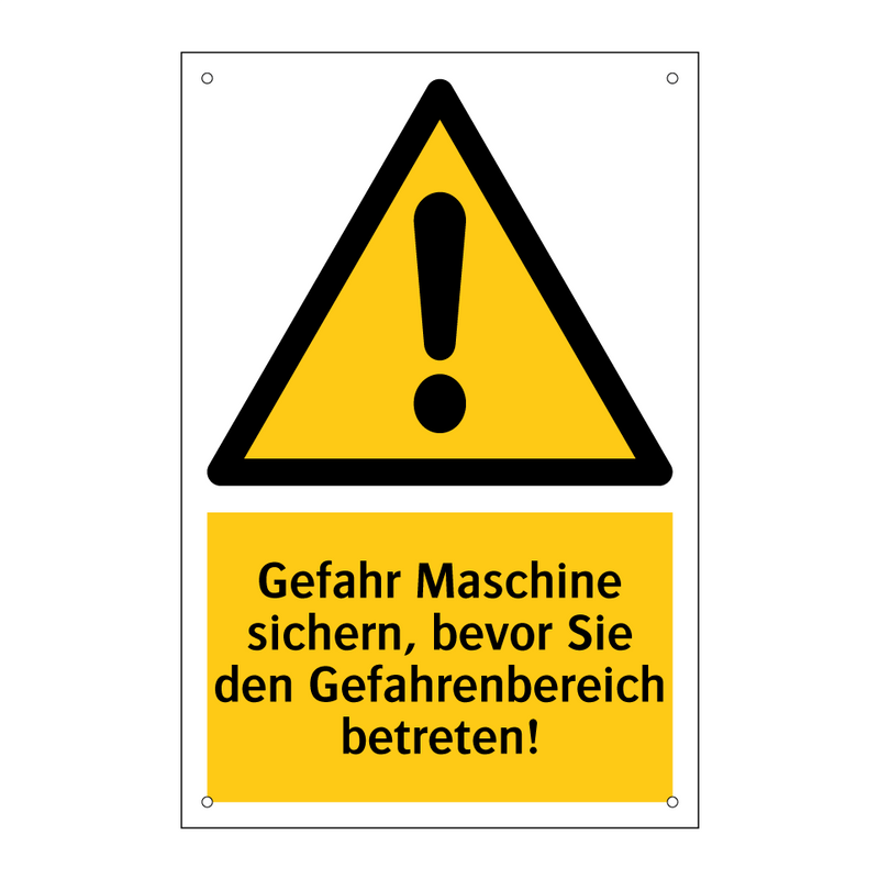 Gefahr Maschine sichern, bevor Sie den Gefahrenbereich betreten!