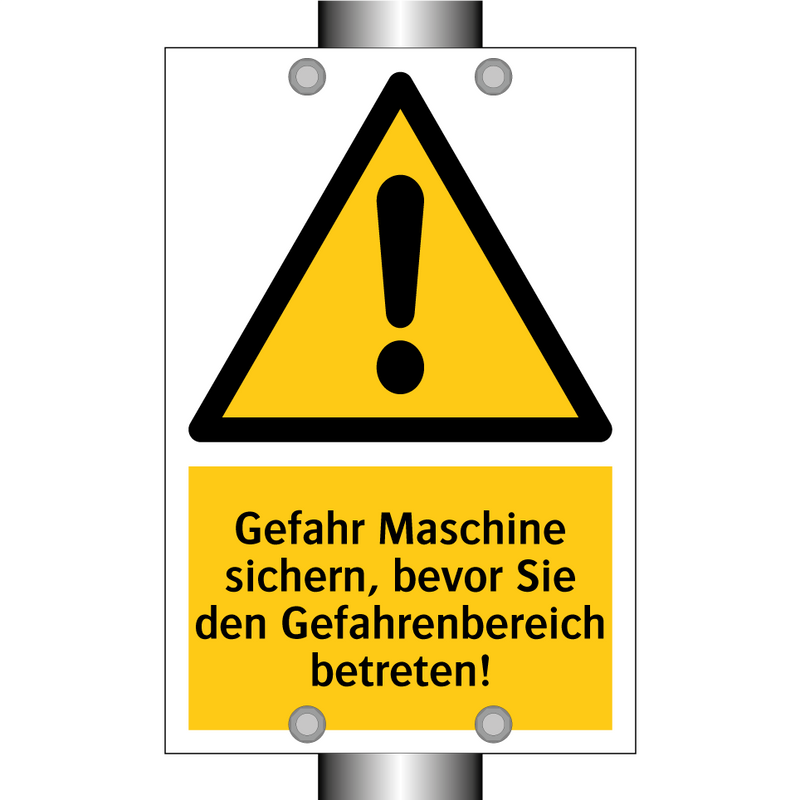 Gefahr Maschine sichern, bevor Sie den Gefahrenbereich betreten!