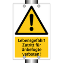 Lebensgefahr! Zutritt für Unbefugte verboten!