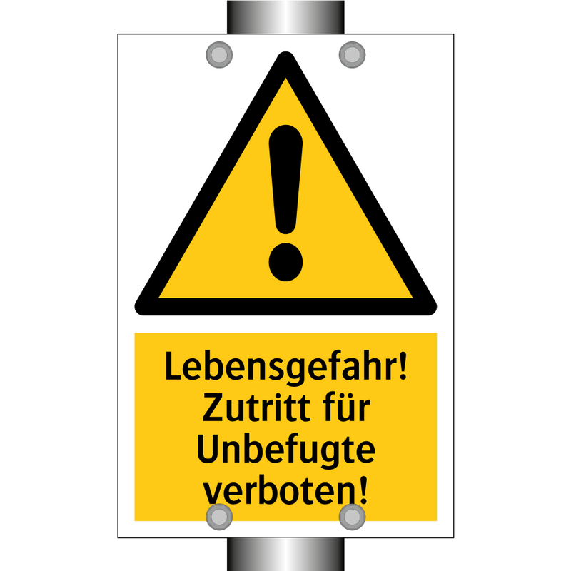 Lebensgefahr! Zutritt für Unbefugte verboten!
