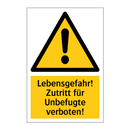 Lebensgefahr! Zutritt für Unbefugte verboten!