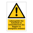 Lebensgefahr! Der Aufenthalt im Schwenkbereich des Baggers ist strengstens verboten!