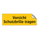 Vorsicht Schutzbrille tragen