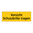 Vorsicht Schutzbrille tragen