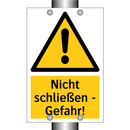 Nicht schließen - Gefahr!