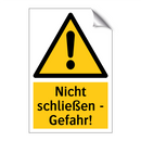 Nicht schließen - Gefahr!