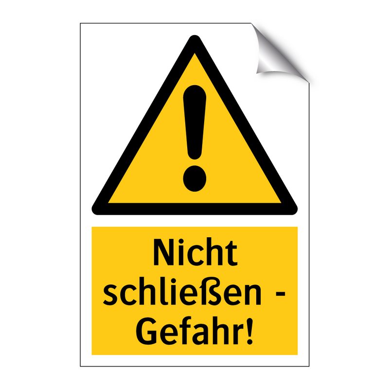 Nicht schließen - Gefahr!