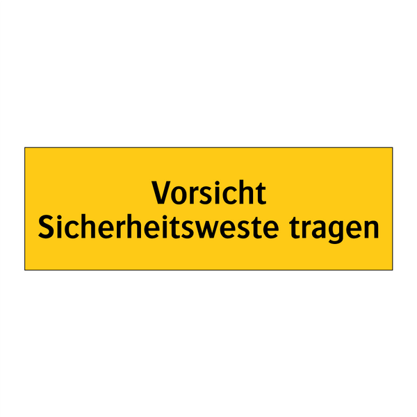 Vorsicht Sicherheitsweste tragen