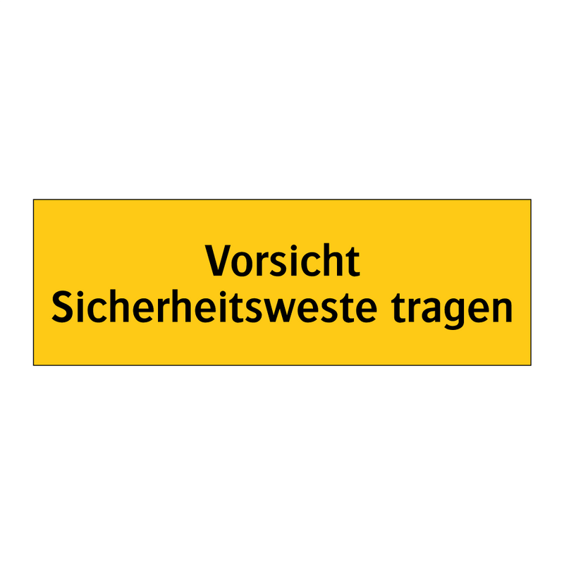 Vorsicht Sicherheitsweste tragen
