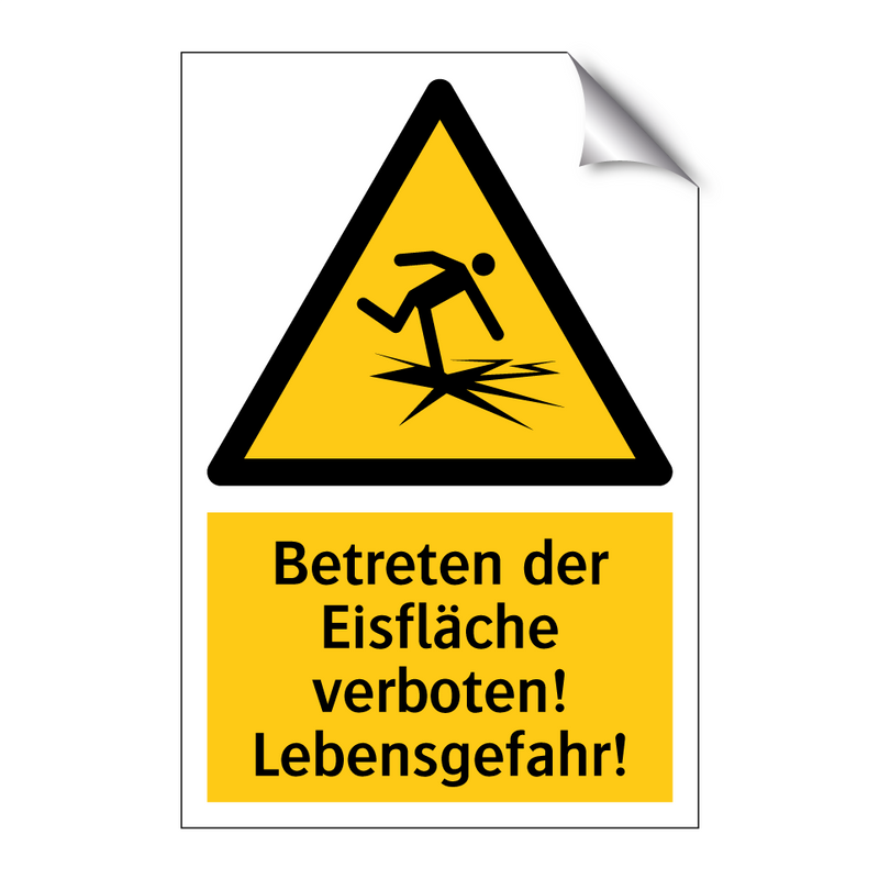 Betreten der Eisfläche verboten! Lebensgefahr!