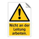 Nicht an der Leitung arbeiten.