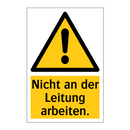 Nicht an der Leitung arbeiten.