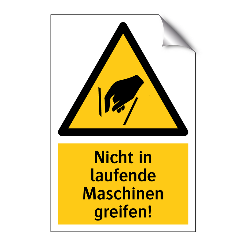 Nicht in laufende Maschinen greifen!