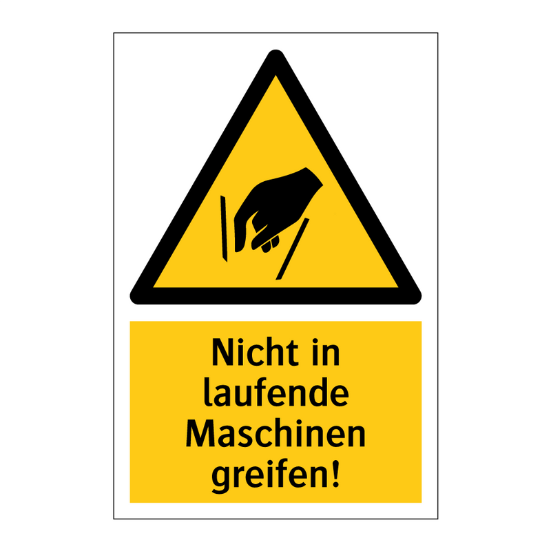 Nicht in laufende Maschinen greifen!