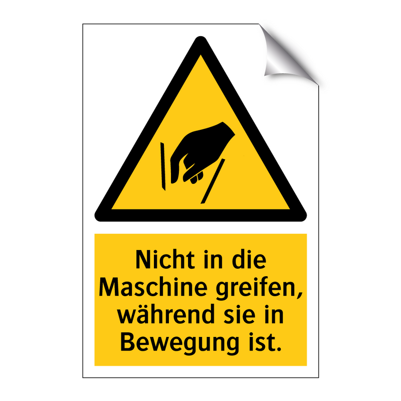 Nicht in die Maschine greifen, während sie in Bewegung ist.