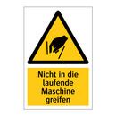 Nicht in die laufende Maschine greifen