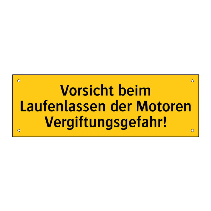 Vorsicht beim Laufenlassen der Motoren Vergiftungsgefahr!