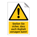 Stellen Sie sicher, dass auch Asphalt versagen kann!