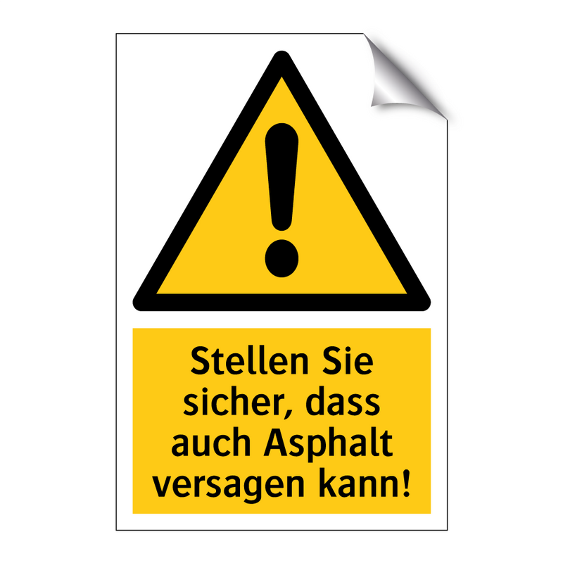 Stellen Sie sicher, dass auch Asphalt versagen kann!