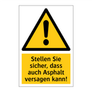 Stellen Sie sicher, dass auch Asphalt versagen kann!
