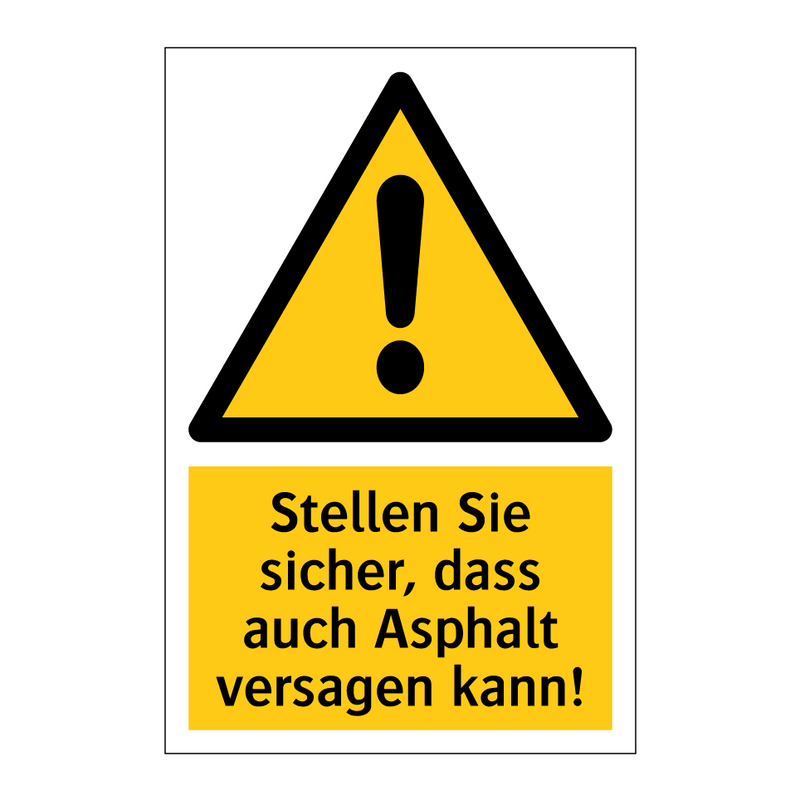 Stellen Sie sicher, dass auch Asphalt versagen kann!