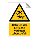 Betreten der Eisfläche verboten Lebensgefahr