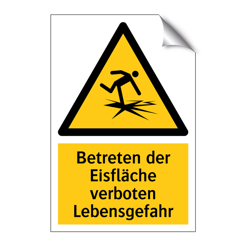 Betreten der Eisfläche verboten Lebensgefahr