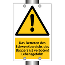 Das Betreten des Schwenkbereichs des Baggers ist verboten! Lebensgefahr!