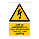 Auch bei ausgeschaltetem Hauptschalter ist die Zuleitung unter Spannung.