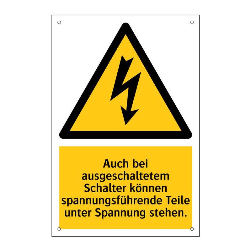 Auch bei ausgeschaltetem Schalter können spannungsführende Teile unter Spannung stehen.