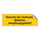 Vorsicht bei laufenden Motoren. Vergiftungsgefahr!