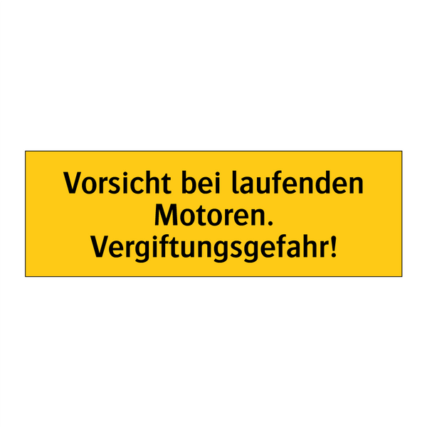 Vorsicht bei laufenden Motoren. Vergiftungsgefahr!