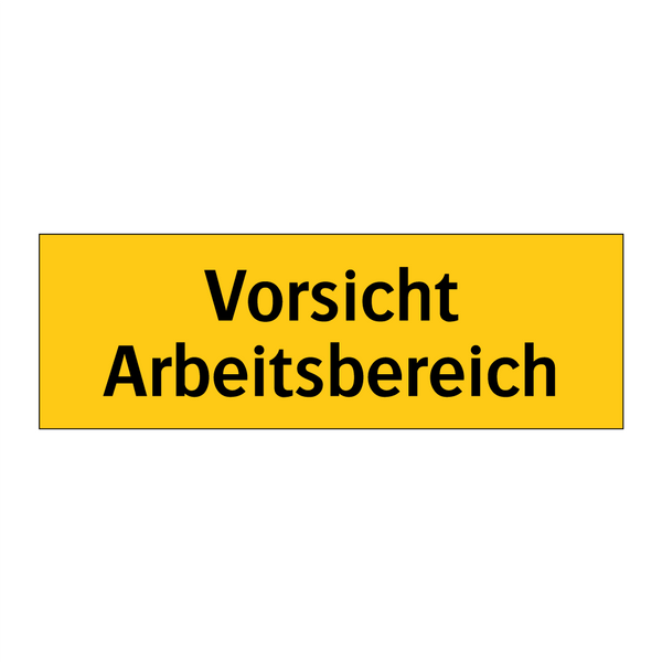 Vorsicht Arbeitsbereich