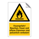 Feuergefahr! Rauchen, Feuer und offene Flammen sind polizeilich verboten!