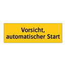 Vorsicht, automatischer Start