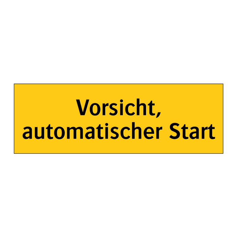 Vorsicht, automatischer Start