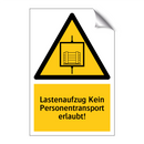 Lastenaufzug Kein Personentransport erlaubt!