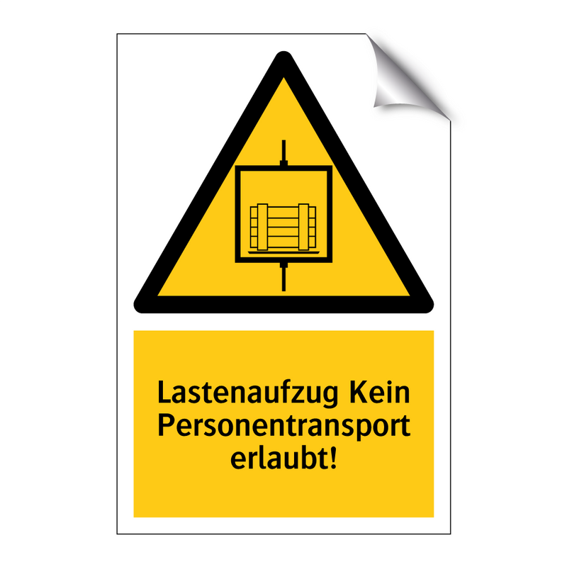 Lastenaufzug Kein Personentransport erlaubt!