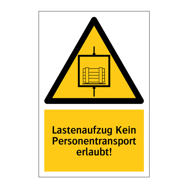 Lastenaufzug Kein Personentransport erlaubt!
