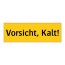 Vorsicht, Kalt!