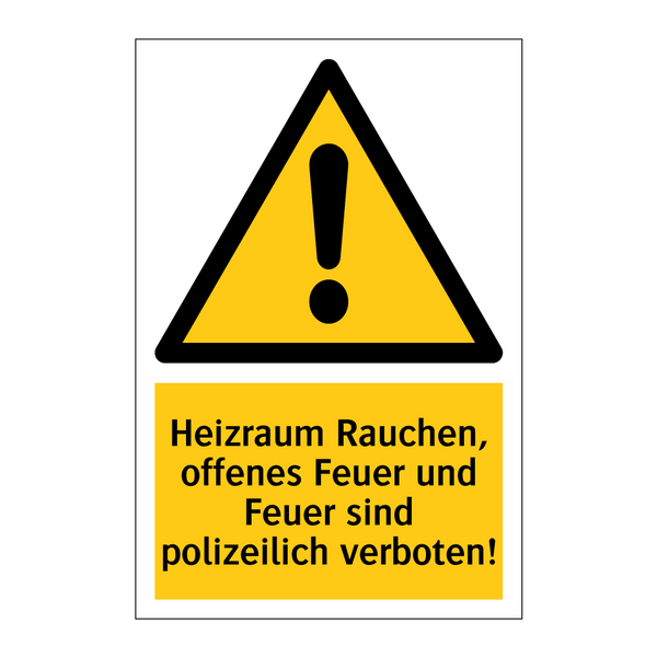 Heizraum Rauchen, offenes Feuer und Feuer sind polizeilich verboten!