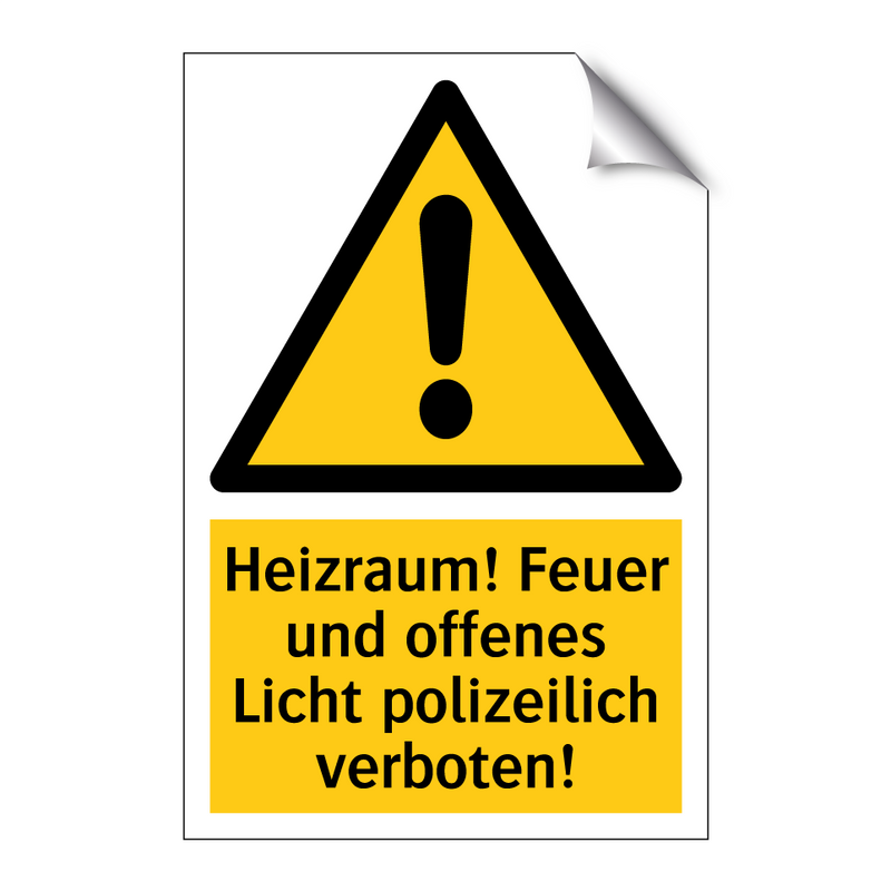 Heizraum! Feuer und offenes Licht polizeilich verboten!
