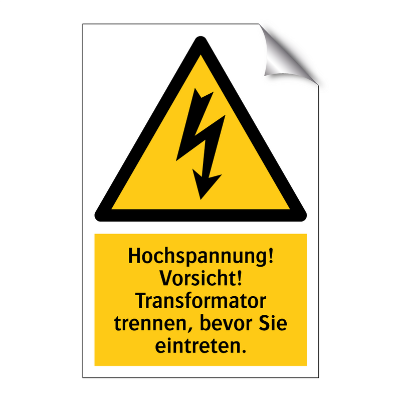 Hochspannung! Vorsicht! Transformator trennen, bevor Sie eintreten.
