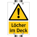 Löcher im Deck