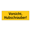 Vorsicht, Hubschrauber!