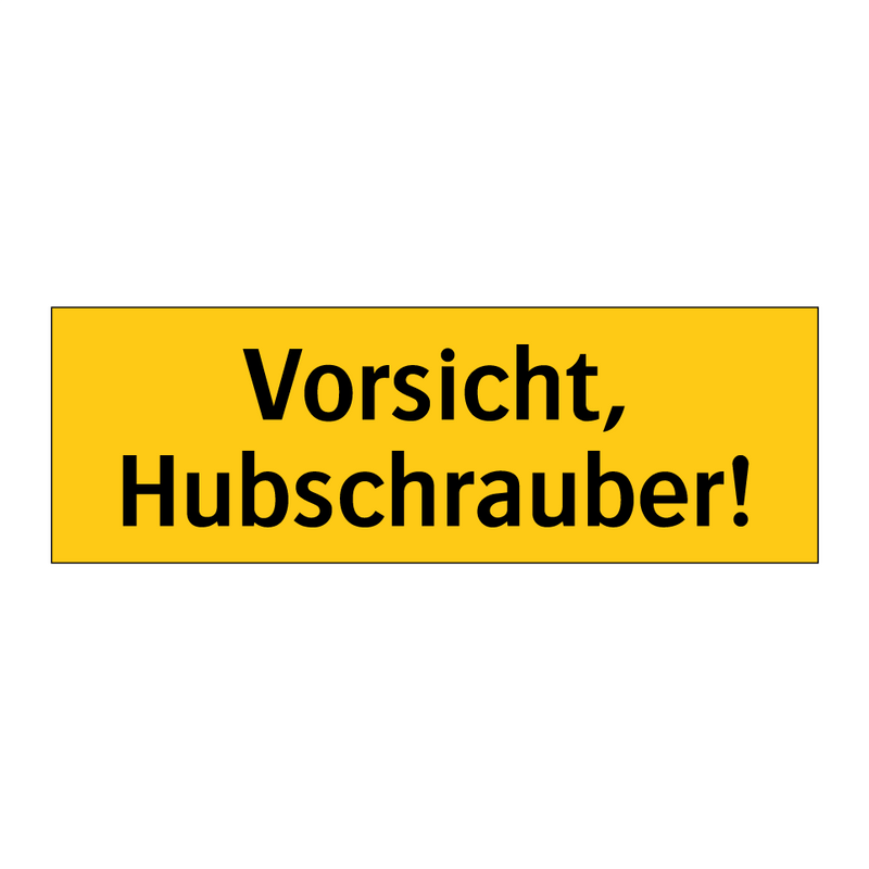 Vorsicht, Hubschrauber!
